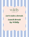 9.26.25 Lunch Break by Wildly x Olivia's