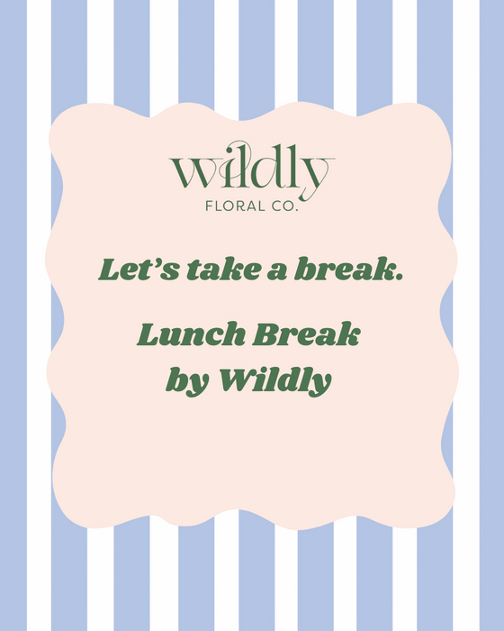 9.26.25 Lunch Break by Wildly x Olivia's