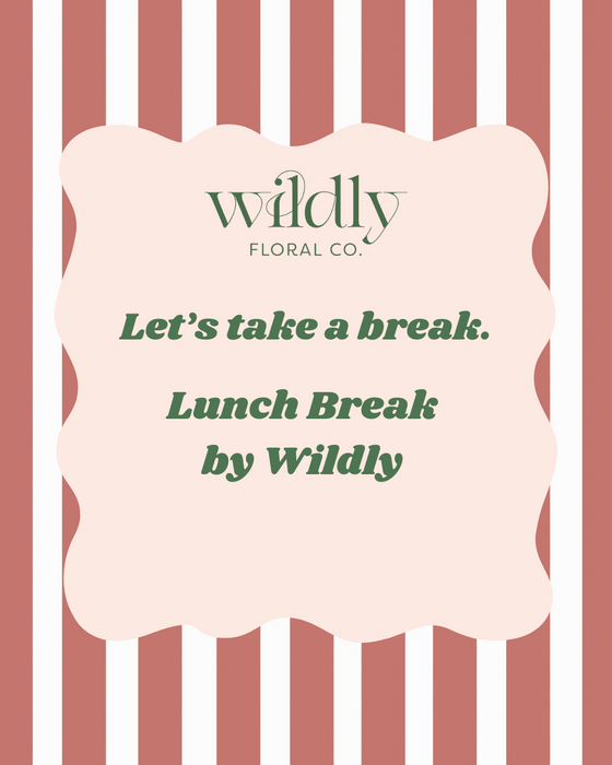 11.20.25 Lunch Break by Wildly x Porta Rossa