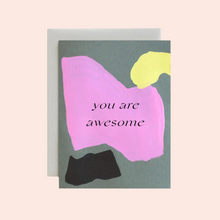  You Are Awesome Card